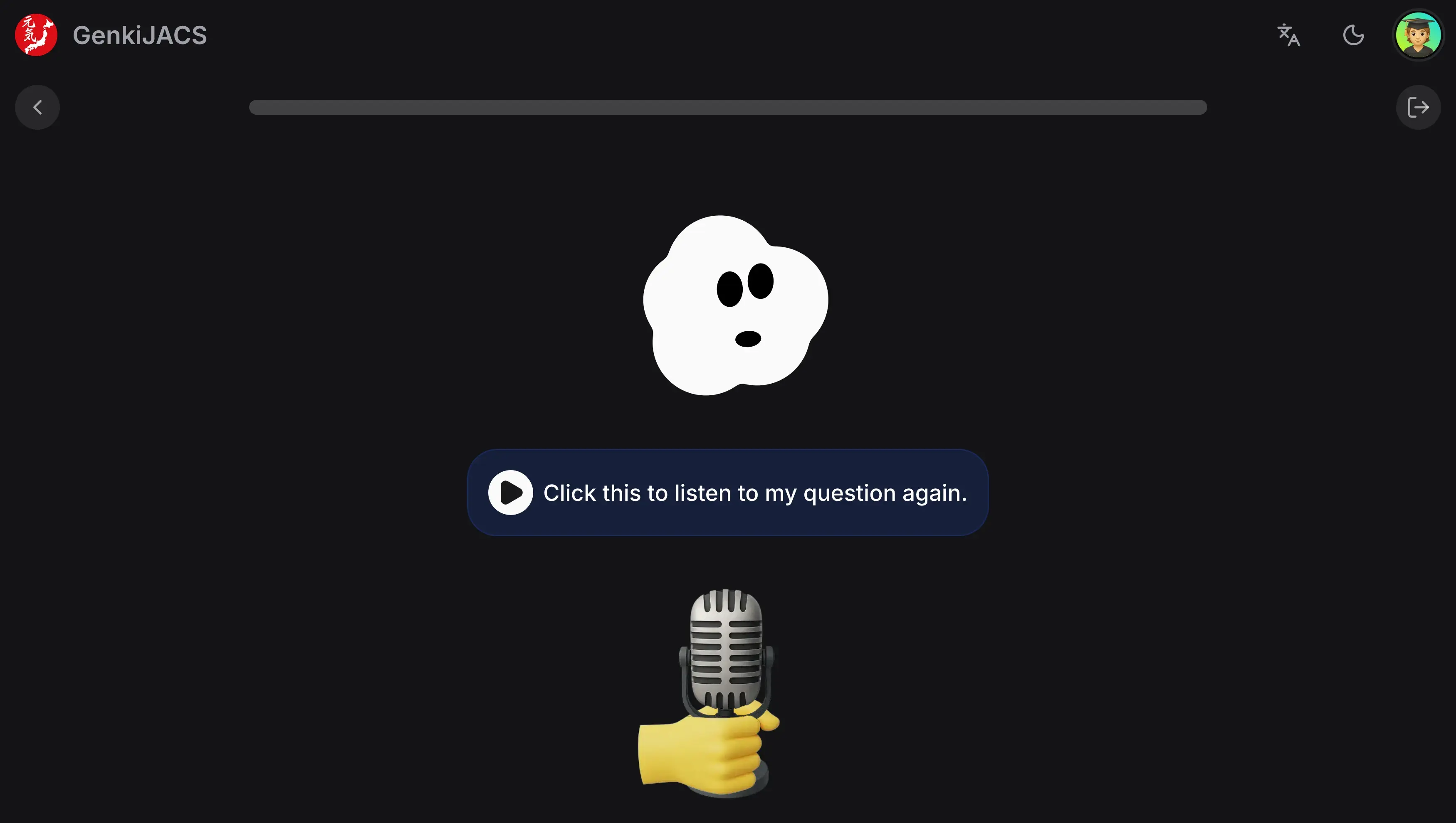 A minimalist interface for the 'GenkiJACS' language learning app. In the center, a blob-like mascot appears above a box labeled 'Click this to listen to my question again,' accompanied by a play icon. At the bottom of the screen is a large 3D emoji of a yellow hand holding a silver microphone, indicating voice input is expected. The top header includes the GenkiJACS logo, a progress bar, and icons for navigation and user settings.