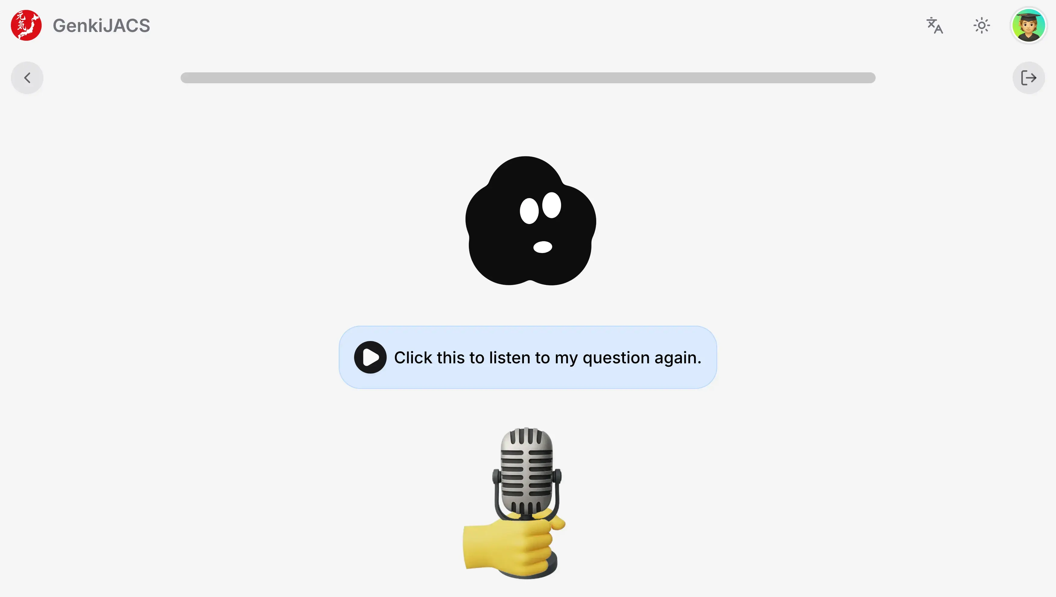 A minimalist interface for the 'GenkiJACS' language learning app. In the center, a blob-like mascot appears above a box labeled 'Click this to listen to my question again,' accompanied by a play icon. At the bottom of the screen is a large 3D emoji of a yellow hand holding a silver microphone, indicating voice input is expected. The top header includes the GenkiJACS logo, a progress bar, and icons for navigation and user settings.