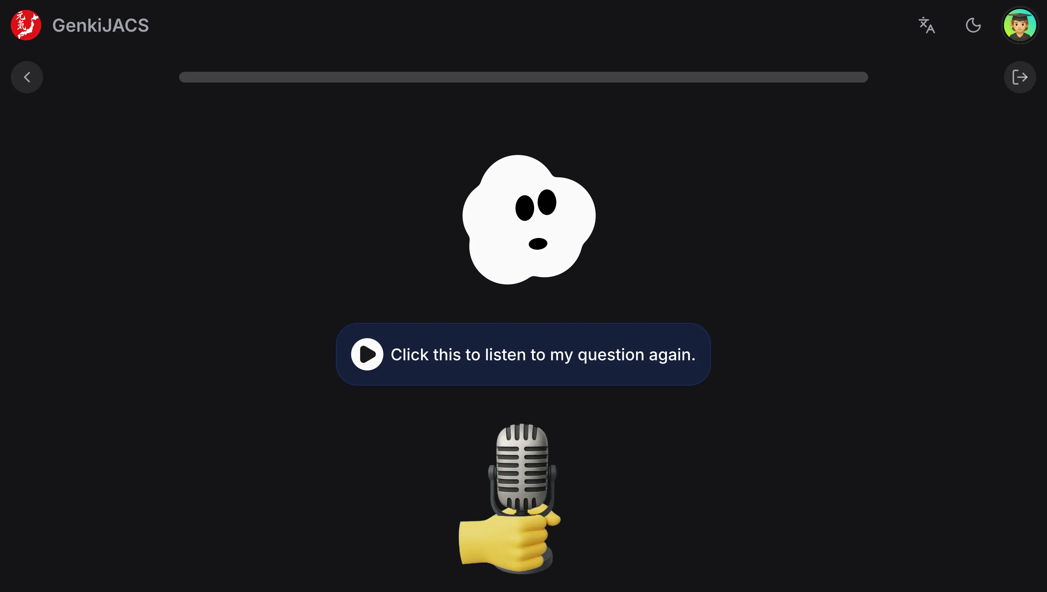 A minimalist interface for the 'GenkiJACS' language learning app. In the center, a blob-like mascot appears above a box labeled 'Click this to listen to my question again,' accompanied by a play icon. At the bottom of the screen is a large 3D emoji of a yellow hand holding a silver microphone, indicating voice input is expected. The top header includes the GenkiJACS logo, a progress bar, and icons for navigation and user settings.